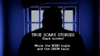 TRUE SCARY STORIES from Japan with howling wind and snow - compilation - dark screen