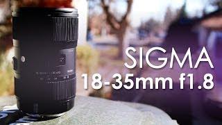 Sigma 18-35mm f1.8 Review and Sample Footage