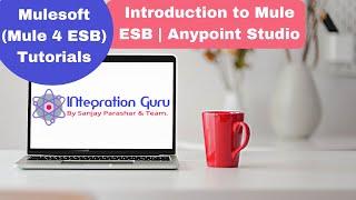 MuleSoft ESB (Mule 4) | What is Mule ESB and Anypoint Studio | It's usage and Advantages.