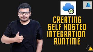 Self hosted Integration Runtime in Azure Data Factory| Data Engineer | Microsoft Azure | Session 18