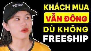 Khách mua hàng vẫn rất đông nhờ một chiêu khó đỡ. Cách bán hàng Shopee KHÔNG CẦN FREESHIP EXTRA