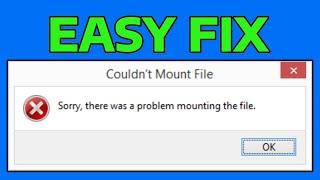 How To Fix Couldn't Mount File Error Sorry, There Was a Problem Mounting the File Error