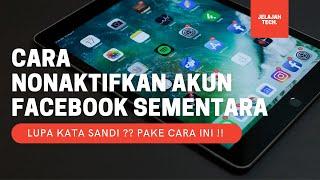 LUPA KATA SANDI ?? GINI NIH CARA NONAKTIFKAN AKUN FACEBOOK SEMENTARA