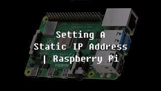 How To Assign A Static IP Address To A Raspberry Pi - 2023