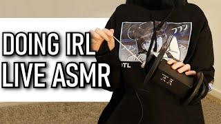 Doing IRL ASMR for 30 minutes... 