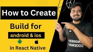 How to create React Native Android & ios Build  | Step by Step  | Engineer Codewala