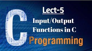 Console Input/Output Functions in C: C Programming |Lect-5|