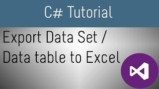 How to Export DataSet or DataTable into Excel in C#