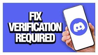 How To Fix And Solve Discord App Verification Required - Solution