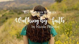 STORY | Nicole Peurifoy | "Walking by Faith"