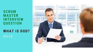 Scrum Master Interview Question ---  What is DoD?