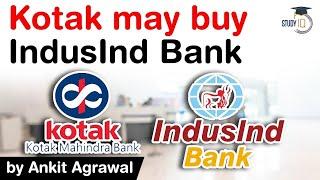 Kotak Mahindra may takeover IndusInd Bank - How it will benefit both entities? #UPSC #IAS