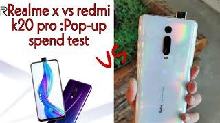 Realme x vs redmi k20 pro :Pop-up spend test