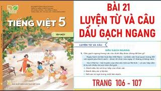 TIẾNG VIỆT LỚP 5 TẬP 1: BÀI 21: DẤU GẠCH NGANG SÁCH KẾT NỐI MỚI NHẤT