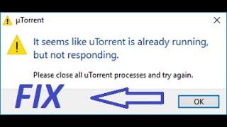 Comment résoudre l'erreur µ torrent ( it seems like µ torrent is already running,but not responding)