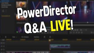 PowerDirector Q&A Live June 28, 2023  