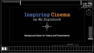 Inspiring Cinema by Mr.Digishock | Background Music for Videos and Presentations