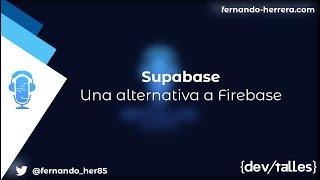 DevTalles podcast - 161: Supabase | Una alternativa a Firebase