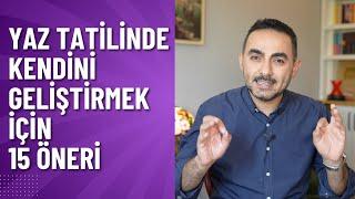 Kendini Geliştirmek ve Daha Güçlü Olmak İçin 15 Pratik Öneri