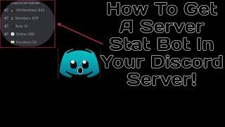 How To Get A Server Stat Bot In Your Discord Server!