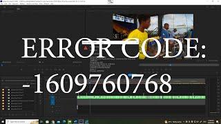 Adobe Premiere Pro Error Code: -1609760768