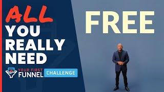 All You Really Need To Start A Business! The Your First Funnel Challenge