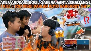 DOMPET ANDRA DI COLONG BOCIL GARENA SAMA ADEK! GUA DIMINTAIN CHALLENGE 1 KILL = 100RB AUTO BANGKRUT