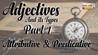 Adjectives (Part 1) | Attributive and Predicative Adjectives