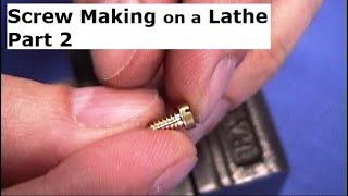 Screw Making on a Lathe with hand tools part 2. Jewelers lathe projects.