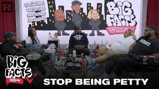 Stop Being Petty - “Petty” | Big Facts Friday