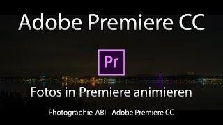 Adobe Premiere CC - Fotos in Video als animierte Diashow einbinden - Tuturial - Deutsch