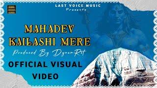 Dynom Rit - Mahadev Kailashi Mere ( Official Visual Video ) Last Voice Music || Mahadev Bhajan ||