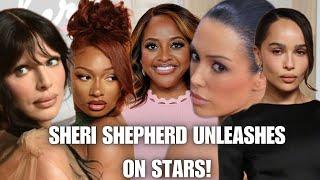 SHERI SHEPHERD UNLEASHES: Calls Out Bianca Censori, Zoe Kravitz, Julia Fox & Megan Thee Stallion