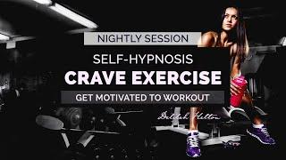 Crave Exercise | Nightly Hypnosis for Fitness and Exercise Motivation