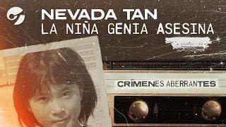 CRÍMENES ABERRANTES: Nevada Tan, la niña genio de 11 años que degolló a su amiga por un mensaje