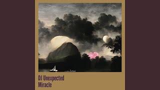 Dj Unexpected Miracle