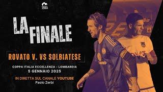 [DIRETTA] FINALE COPPA ITALIA ECCELLENZA - Rovato Vertovese - Solbiatese