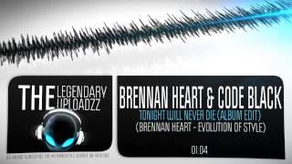 Brennan Heart & Code Black - Tonight Will Never Die (Album Edit) [HQ + HD]