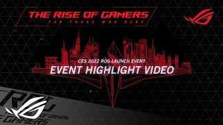 #CES2022 Highlight - The Rise of Gamers Virtual Launch Event | ROG