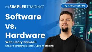 Software vs. Hardware | Simpler Trading