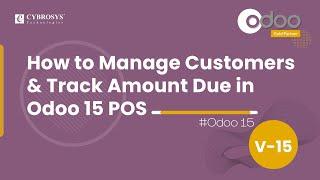 How to Manage Customers & Track Amount Due in Odoo 15 PoS | Odoo 15 Point of Sale