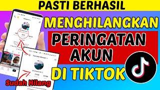 Cara Mengatasi Peringatan Akun Tiktok Pasti Berhasil