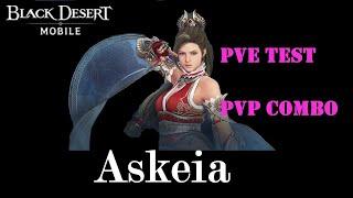 Black Desert Mobile - Askeia PvE Test + PvP Combo