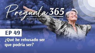 ¿Qué he rehusado ser que podría ser? | #Podcast Episodio 49 - Morena Cerfoglio