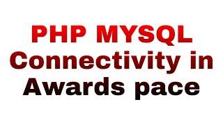 PHP MySQL Connectivity in Awardspace || ShivaChandrArjuna Tech Solutions