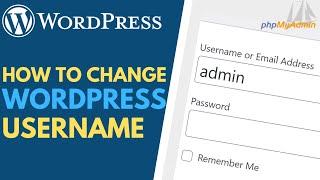 How to Change WordPress Username via phpMyAdmin Database