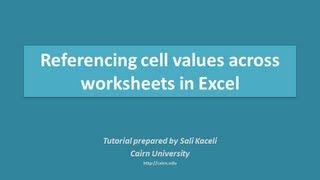 Referencing cell values across worksheets in Excel by using formulas