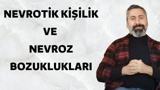 NEVROTİK KİŞİLİK  VE NEVROZ BOZUKLUKLARI