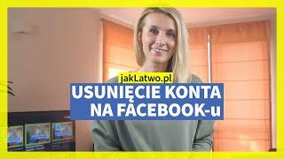 USUNIĘCIE KONTA FACEBOOK - KROK PO KROKU