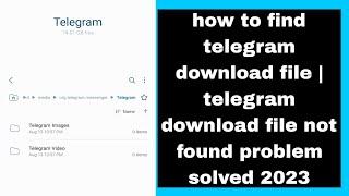 how to find telegram download file | telegram download file not found problem solved 2023